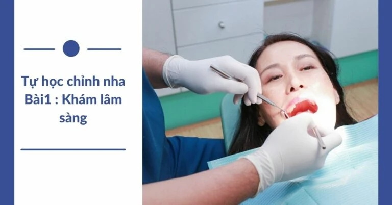 tự học chỉnh nha khám lâm sàng