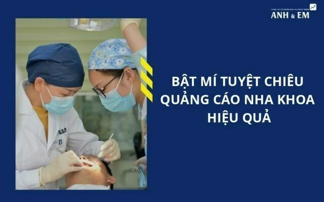 bat-mi-tuyet-chieu-quang-cao-nha-khoa-hieu-qua