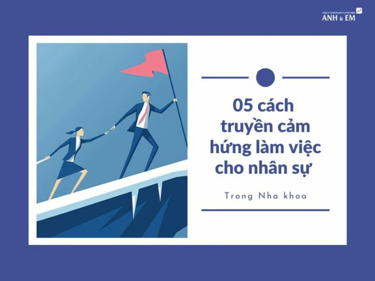 truyền cảm hứng nhân sự trong nha khoa