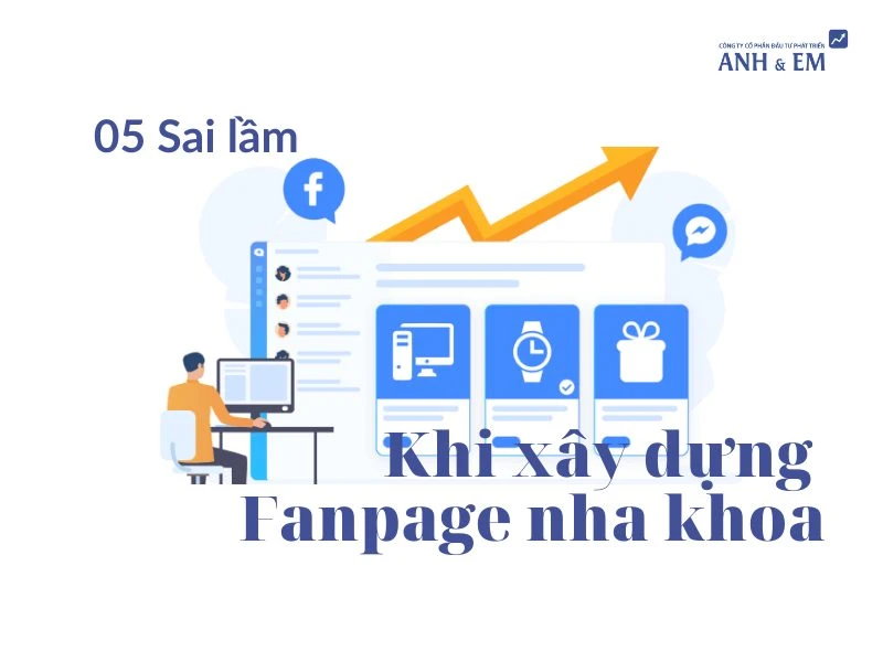 Sai lầm cần tránh khi xây dựng fanpage nha khoa 